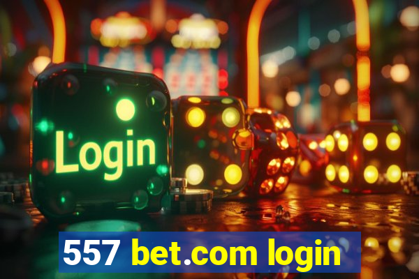 557 bet.com login